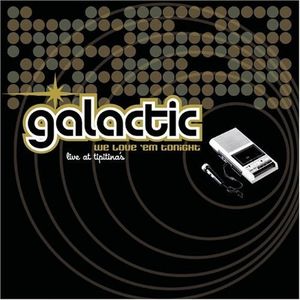 GALACTIC - We Love 'Em Tonight: Live at Tipitina's cover 