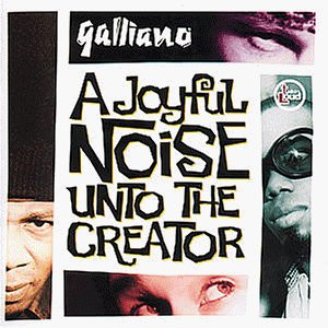 GALLIANO - A Joyful Noise Unto The Creator cover 