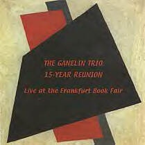 GANELIN TRIO/SLAVA GANELIN - 15 Year Reunion: Live At The Frankfurt Book Fair cover 