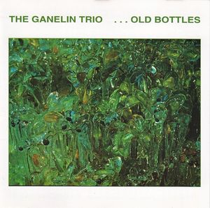 GANELIN TRIO/SLAVA GANELIN - ...Old Bottles cover 