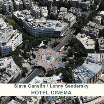 GANELIN TRIO/SLAVA GANELIN - Slava Ganelin / Lenny Sendersky : Hotel Cinema cover 
