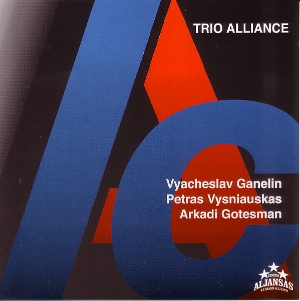 GANELIN TRIO/SLAVA GANELIN - Vyacheslav Ganelin / Petras Vysniauskas  / Arkadi Gotesman  : Trio Alliance cover 