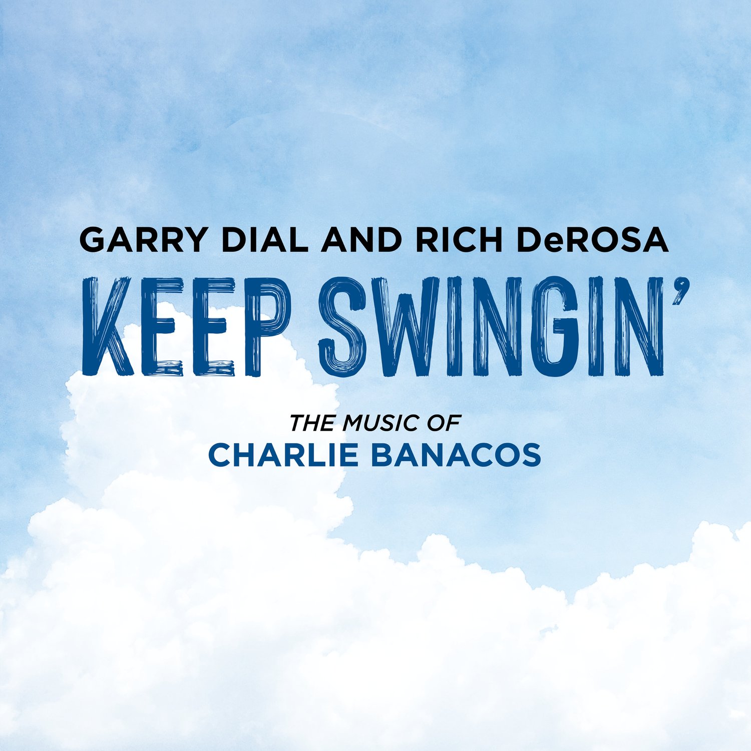 GARRY DIAL - Garry Dial & Rich DeRosa : Keep Swingin' cover 