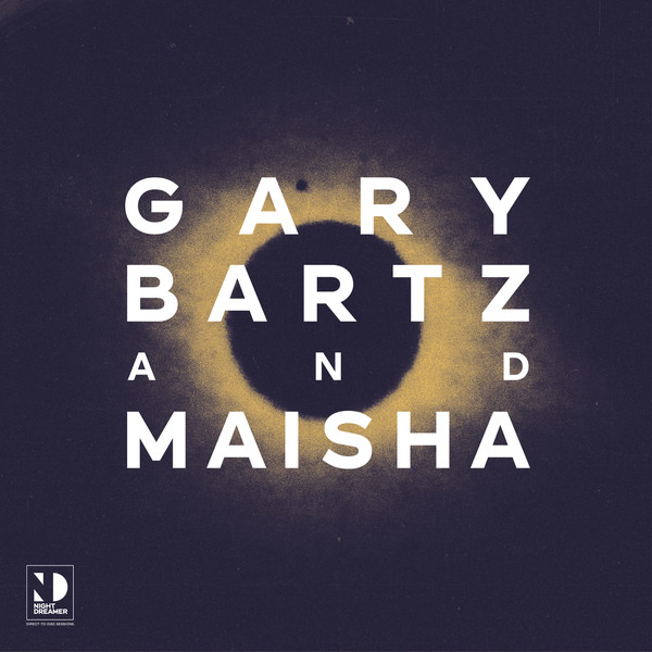 GARY BARTZ - Gary Bartz &amp; Maisha : Night Dreamer Direct-To-Disc Sessions cover 