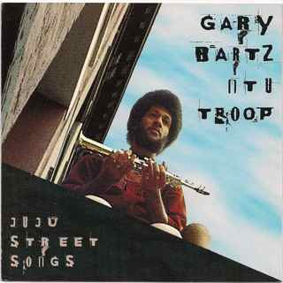 GARY BARTZ - Gary Bartz Ntu Troop ‎: Juju Street Songs cover 