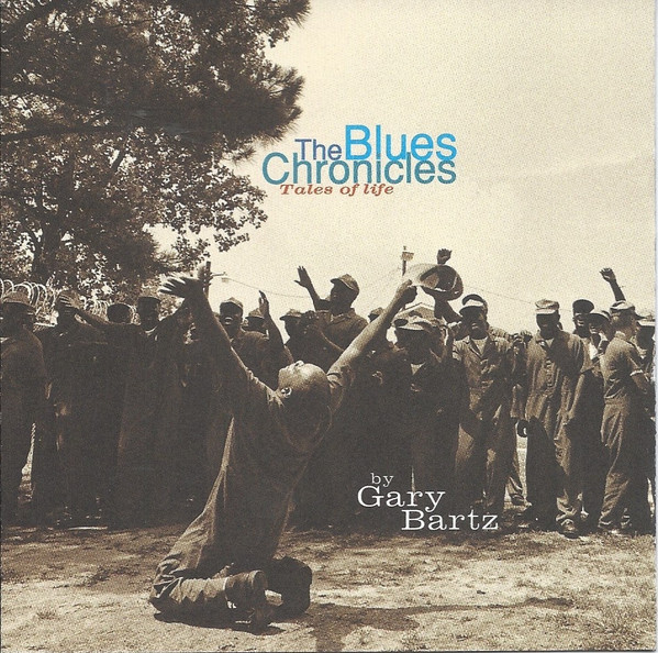 GARY BARTZ - The Blues Chronicles - Tales of life cover 