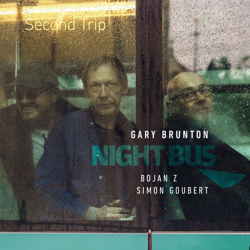 GARY BRUNTON - Gary Brunton / Simon Goubert / Bojan Z : Second Trip cover 