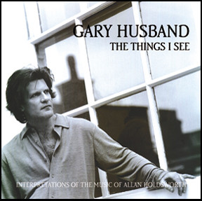 GARY HUSBAND - The Things I See (Interpretations Of The Music Of Allan Holdsworth) cover 