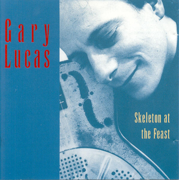 GARY LUCAS - Skeleton At The Feast cover 