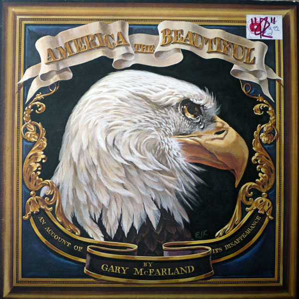 GARY MCFARLAND - America the Beautiful - An Account of Its Disappearance cover 