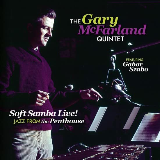 GARY MCFARLAND - Soft Samba Live! Jazz From The Penthouse cover 
