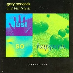 GARY PEACOCK - Gary Peacock & Bill Frisell : Just So Happens cover 