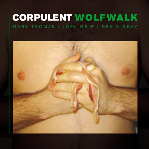 GARY THOMAS (SAXOPHONE) - Corpulent : Wolfwalk cover 
