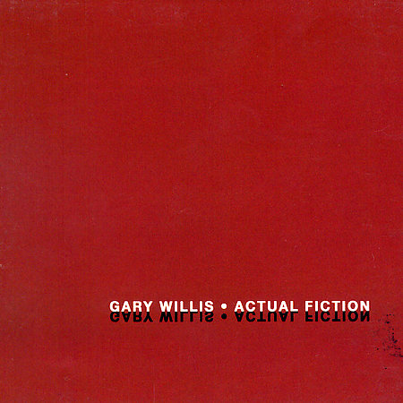 GARY WILLIS - Actual Fiction cover 