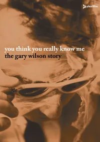 GARY WILSON - You Think You Really Know Me: The Gary Wilson Story cover 