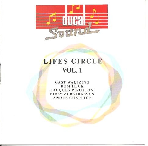 GAST WALTZING - Gast Waltzing, Rom Heck, Jacques Pirotton, Pirly Zurstrassen, André Charlier : Lifes Circle Vol. 1 cover 