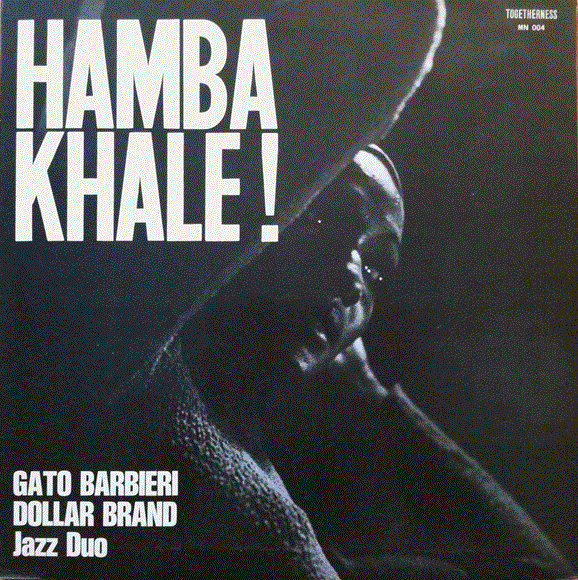 GATO BARBIERI - Gato Barbieri / Dollar Brand ‎: Hamba Khale! (aka Confluence aka Alone Together) cover 