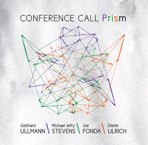 GEBHARD ULLMANN - Conference Call (Gebhard Ullmann / Michael Jefry Stevens / Joe Fonda / Dieter Ulrich) : Prism cover 