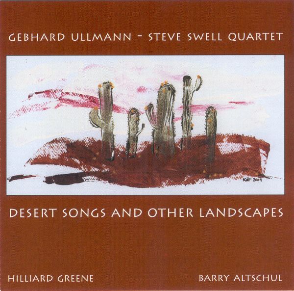 GEBHARD ULLMANN - Gebhard Ullmann-Steve Swell Quartet ‎: Desert Songs And Other Landscapes cover 
