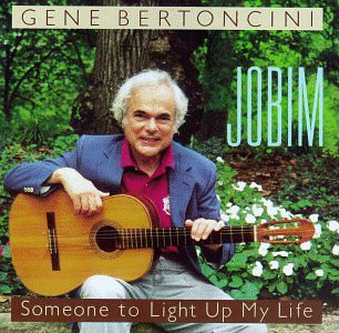 GENE BERTONCINI - Jobim: Someone to Light Up My Life cover 