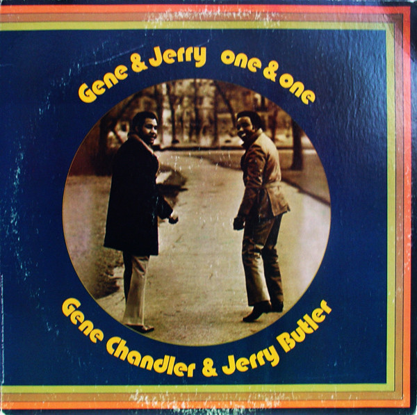GENE CHANDLER - Gene Chandler & Jerry Butler : Gene & Jerry - One & One cover 