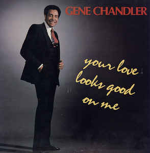 GENE CHANDLER - Your Love Looks Good On Me cover 