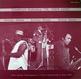 GEORGE ADAMS - Frankfurt Workshop '78: Tenor Saxes  (with Archie Shepp & Heinz Sauer) cover 