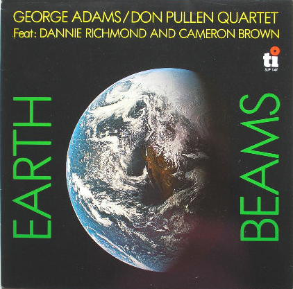 GEORGE ADAMS - George Adams / Don Pullen Quartet : Earth Beams cover 
