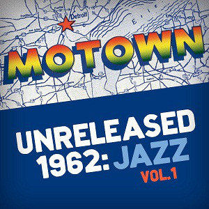 GEORGE BOHANON - Motown Unreleased 1962: Jazz, Vol. 1 cover 