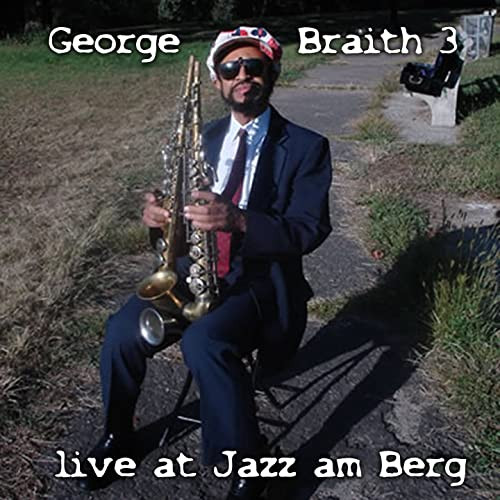 GEORGE BRAITH - Live at Jazz am Berg cover 