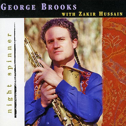GEORGE BROOKS - George Brooks With Zakir Hussain : Night Spinner cover 