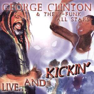 GEORGE CLINTON - Live... And Kickin' cover 