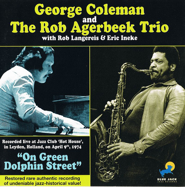 GEORGE COLEMAN - George Coleman And The Rob Agerbeek Trio With Rob Langereis & Eric Ineke: On Green Dolphin Street cover 