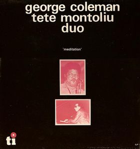 GEORGE COLEMAN - George Coleman / Tete Montoliu  Duo : Meditation (aka Dynamic Duo) cover 