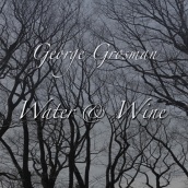GEORGE GROSMAN - Water & Wine cover 