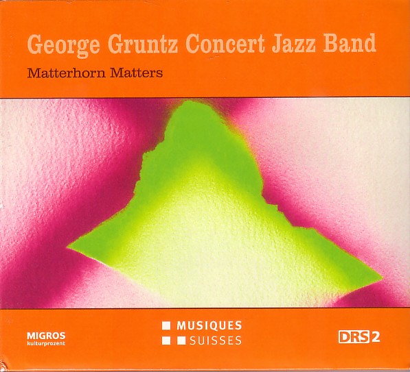 GEORGE GRUNTZ - George Gruntz Concert Jazz Band : Matterhorn Matters cover 