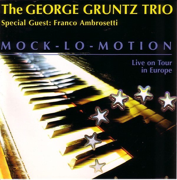 GEORGE GRUNTZ - George Gruntz Trio : Mock-Lo-Motion (Special Guest: Franco Ambrosetti) cover 