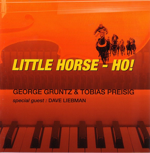 GEORGE GRUNTZ - Little Horse - Ho! (with Tobias Preisig , special guest : Dave Liebman) cover 