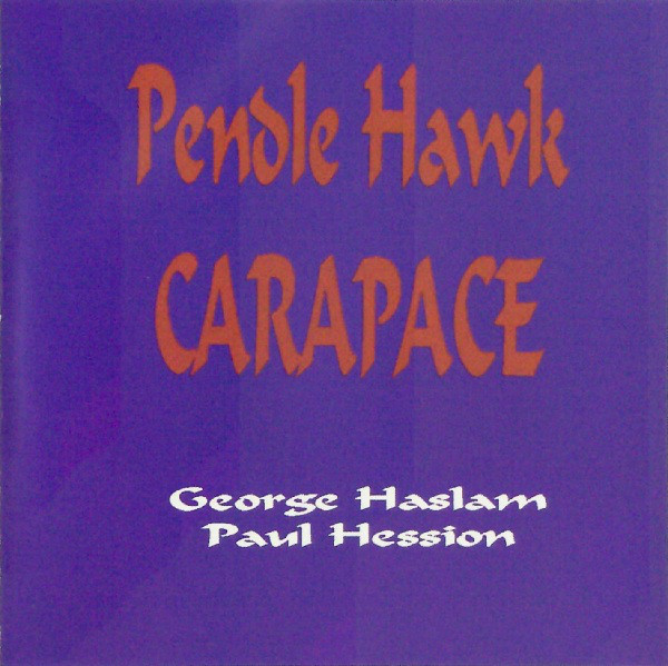 GEORGE HASLAM - George Haslam, Paul Hession ‎: Pendle Hawk Carapace cover 