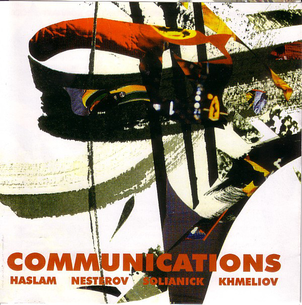 GEORGE HASLAM - Haslam, Nesterov, Solianick, Khmeliov : Communications cover 
