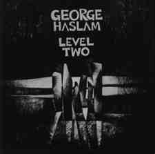 GEORGE HASLAM - Level Two cover 
