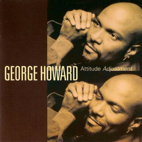 GEORGE HOWARD - Attitude Adjustment cover 