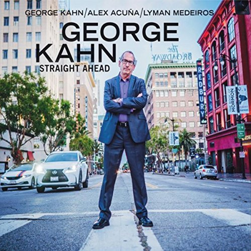 GEORGE KAHN - George Kahn, Alex Acuña & Lyman Medeiros : Straight Ahead cover 