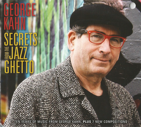 GEORGE KAHN - Secrets From The Jazz Ghetto cover 