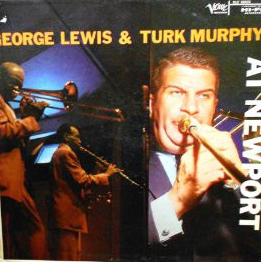 GEORGE LEWIS (CLARINET) - George Lewis & Turk Murphy : At Newport cover 