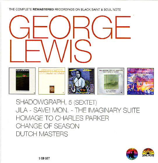 GEORGE LEWIS (TROMBONE) - The Complete Rematered Recordings On Black Saint And Soul Note cover 
