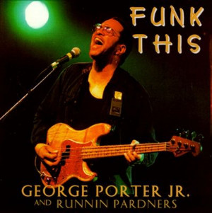 GEORGE PORTER JR. - Funk This cover 