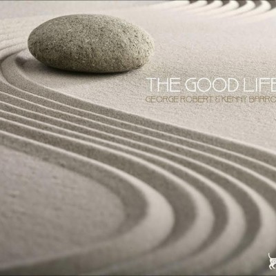 GEORGE ROBERT - George Robert & Kenny Barron : The Good Life cover 