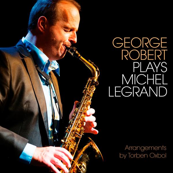 GEORGE ROBERT - Plays Michel Legrand cover 