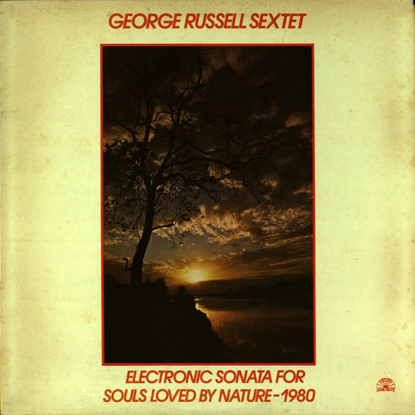 GEORGE RUSSELL - Electronic Sonata for Souls Loved by Nature - 1980 cover 